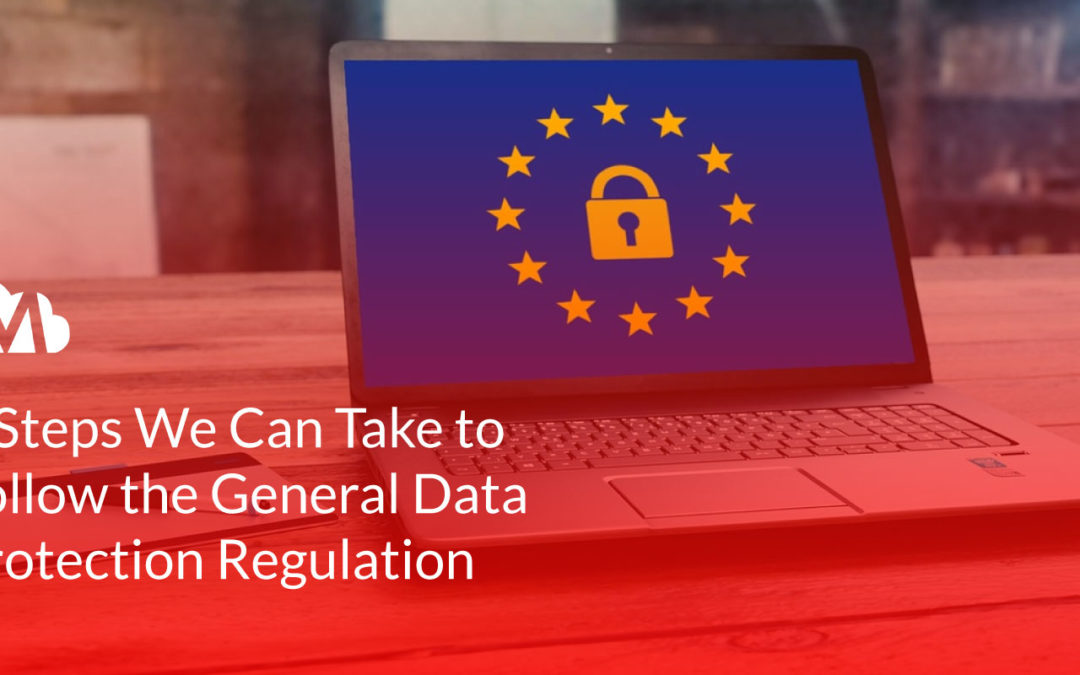 7 Steps We Can Take to Follow the General Data Protection Regulation