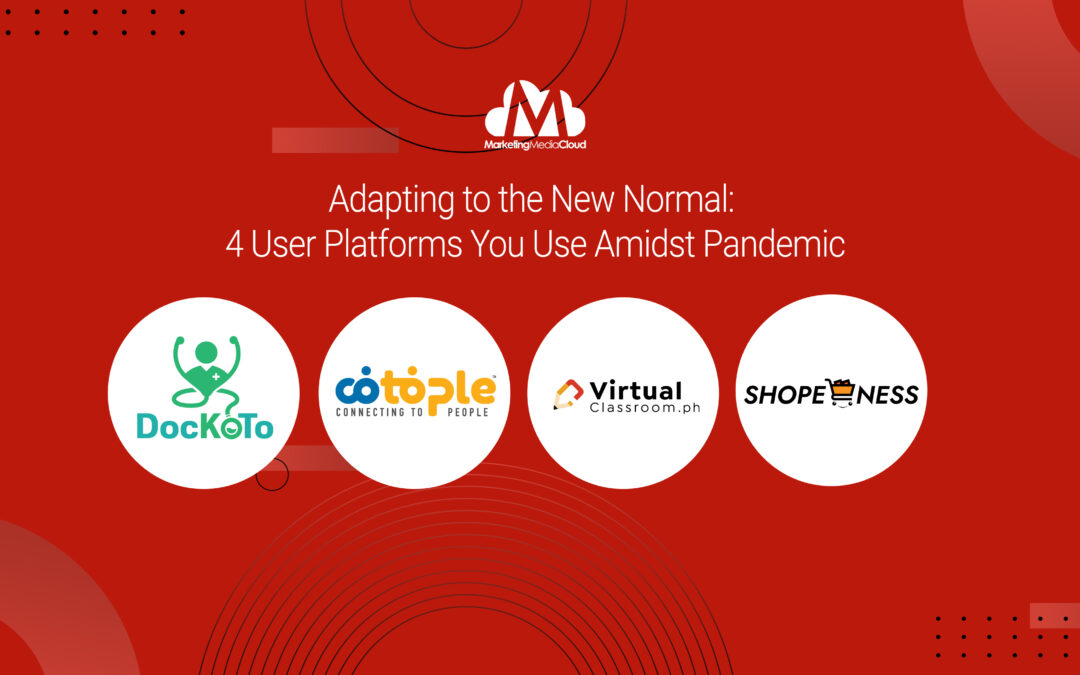 User Platforms You Can Use to Adapt to the New Normal